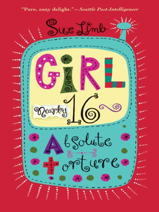 Title details for Girl, (Nearly) 16: Absolute Torture by Sue Limb - Wait list